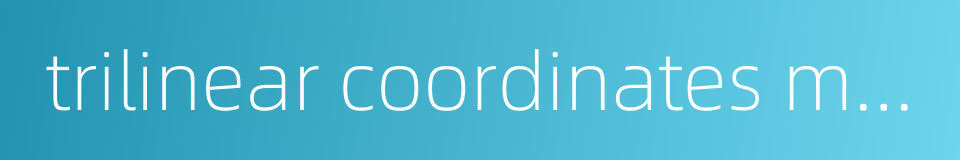 trilinear coordinates measuring instrument的同义词
