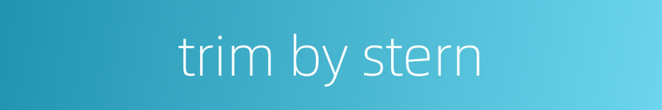 trim by stern的同义词