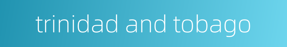 trinidad and tobago的同义词