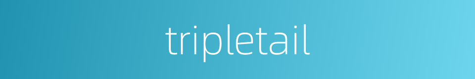 tripletail的同义词