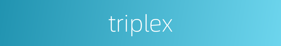 triplex的同义词