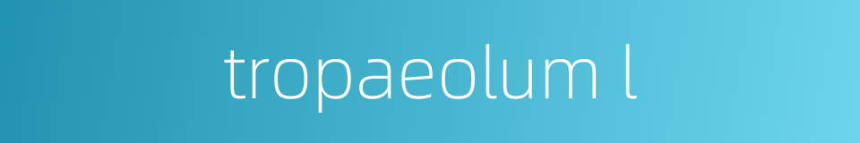 tropaeolum l的同义词