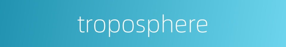 troposphere的同义词