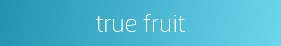 true fruit的同义词