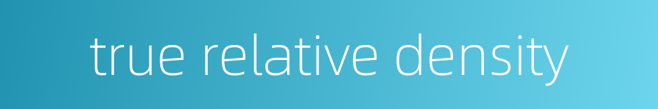 true relative density的同义词