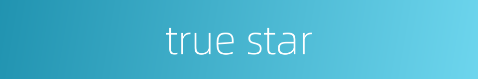 true star的同义词