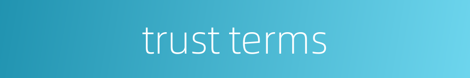 trust terms的同义词