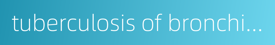 tuberculosis of bronchial lymph nodes的同义词