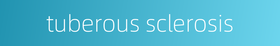 tuberous sclerosis的同义词