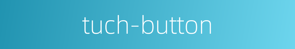 tuch-button的同义词