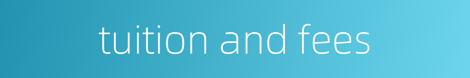 tuition and fees的同义词