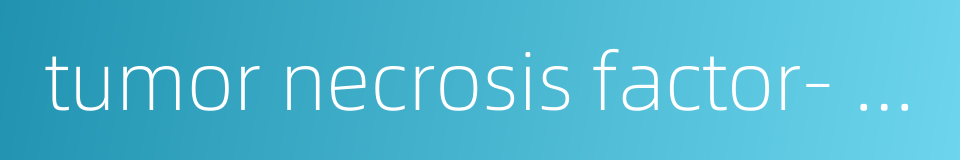 tumor necrosis factor- related apoptosis-inducing ligand的同义词