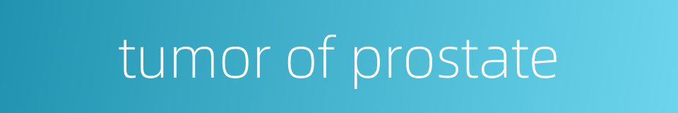 tumor of prostate的同义词