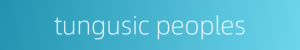 tungusic peoples的同义词