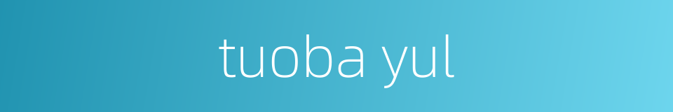 tuoba yul的同义词