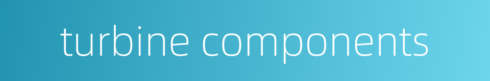 turbine components的同义词