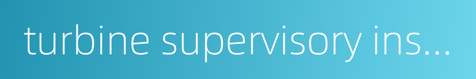 turbine supervisory instrument的同义词