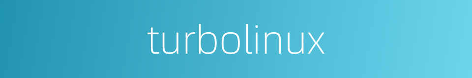 turbolinux的同义词