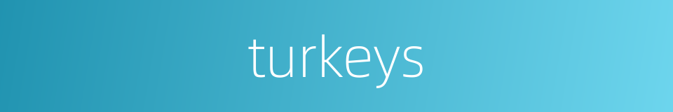 turkeys的同义词