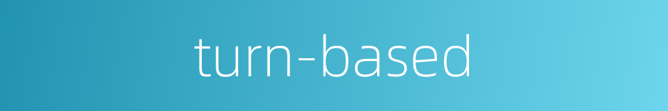 turn-based的同义词