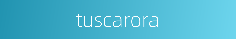 tuscarora的同义词
