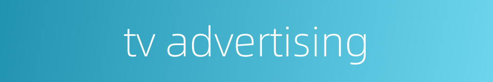 tv advertising的同义词
