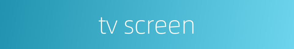tv screen的同义词