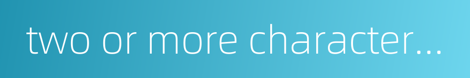 two or more characters with the same vowel formation的同义词