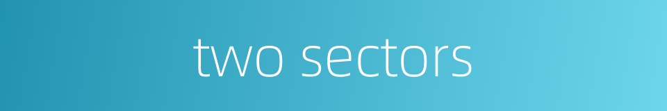 two sectors的同义词