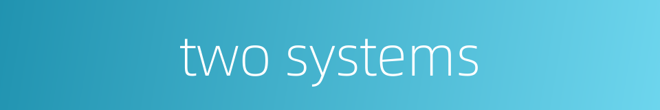 two systems的同义词