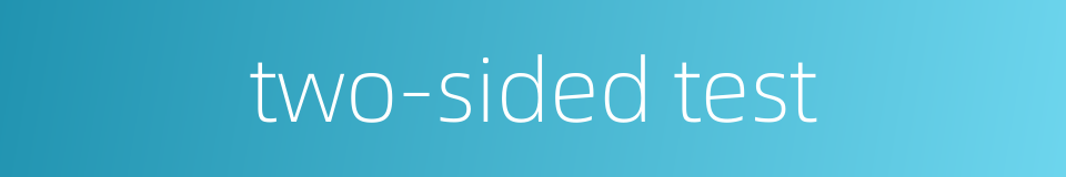 two-sided test的同义词
