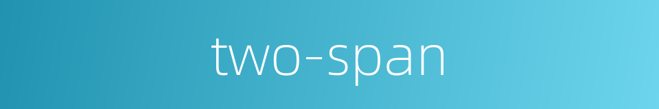 two-span的同义词