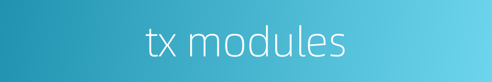 tx modules的同义词