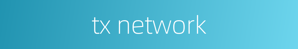 tx network的同义词