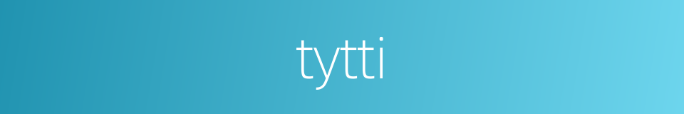 tytti的同义词