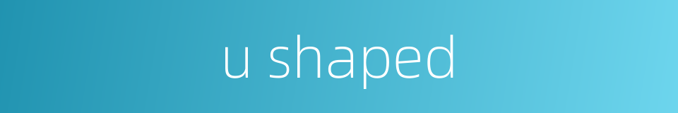 u shaped的同义词