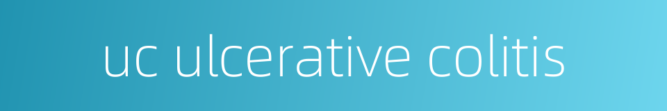 uc ulcerative colitis的同义词
