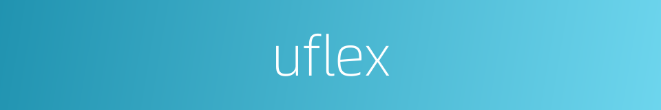 uflex的同义词