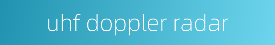 uhf doppler radar的同义词