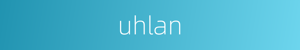uhlan的同义词