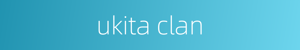 ukita clan的同义词