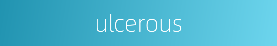 ulcerous的同义词