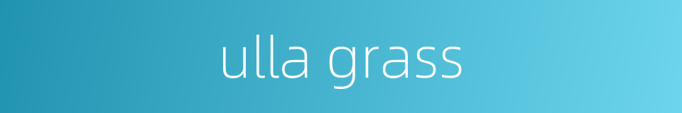 ulla grass的同义词