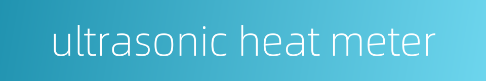 ultrasonic heat meter的同义词