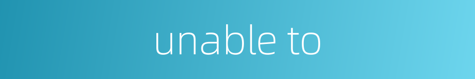 unable to的同义词