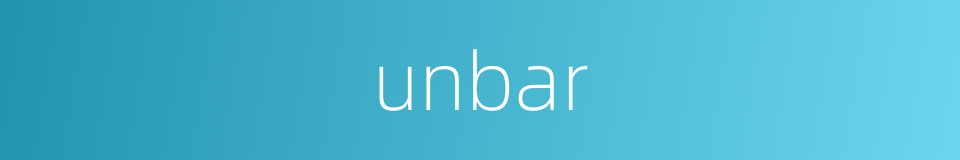 unbar的同义词