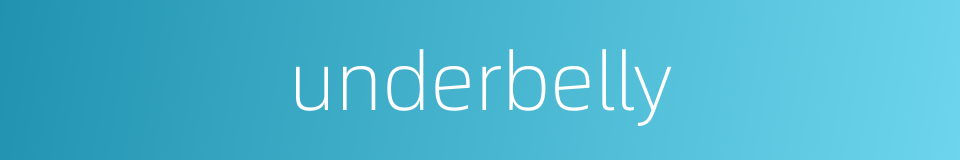 underbelly的同义词