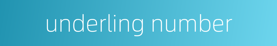 underling number的同义词