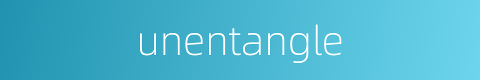 unentangle的同义词