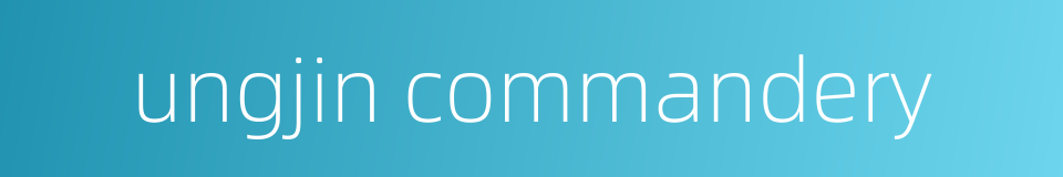 ungjin commandery的同义词